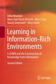 Learning in Information-Rich Environments : I-LEARN and the Construction of Knowledge from Information