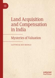 Land Acquisition and Compensation in India : Mysteries of Valuation