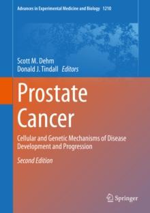 Prostate Cancer : Cellular and Genetic Mechanisms of Disease Development and Progression