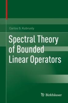 Spectral Theory of Bounded Linear Operators