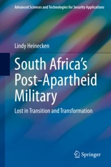 South Africa's Post-Apartheid Military : Lost in Transition and Transformation