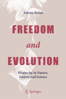 Freedom and Evolution : Hierarchy in Nature, Society and Science