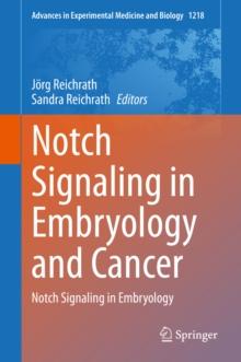 Notch Signaling in Embryology and Cancer : Notch Signaling in Embryology