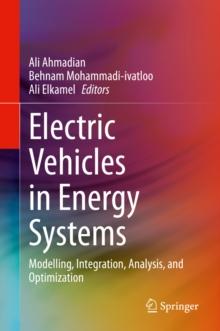 Electric Vehicles in Energy Systems : Modelling, Integration, Analysis, and Optimization