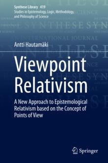 Viewpoint Relativism : A New Approach to Epistemological Relativism based on the Concept of Points of View