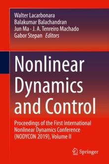 Nonlinear Dynamics and Control : Proceedings of the First International Nonlinear Dynamics Conference (NODYCON 2019), Volume II