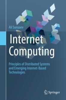 Internet Computing : Principles of Distributed Systems and Emerging Internet-Based Technologies