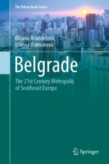 Belgrade : The 21st Century Metropolis of Southeast Europe