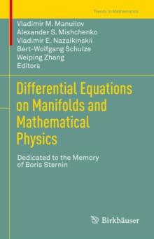 Differential Equations on Manifolds and Mathematical Physics : Dedicated to the Memory of Boris Sternin