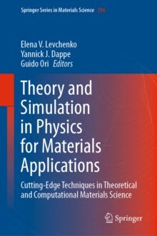 Theory and Simulation in Physics for Materials Applications : Cutting-Edge Techniques in Theoretical and Computational Materials Science