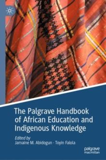 The Palgrave Handbook of African Education and Indigenous Knowledge