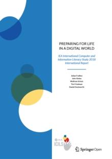 Preparing for Life in a Digital World : IEA International Computer and Information Literacy Study 2018 International Report