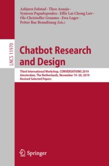 Chatbot Research and Design : Third International Workshop, CONVERSATIONS 2019, Amsterdam, The Netherlands, November 19-20, 2019, Revised Selected Papers