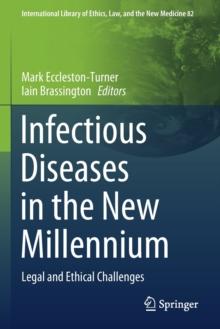 Infectious Diseases in the New Millennium : Legal and Ethical Challenges