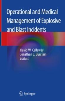 Operational and Medical Management of Explosive and Blast Incidents