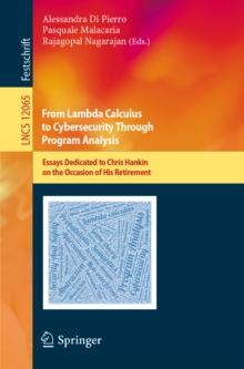 From Lambda Calculus to Cybersecurity Through Program Analysis : Essays Dedicated to Chris Hankin on the Occasion of His Retirement