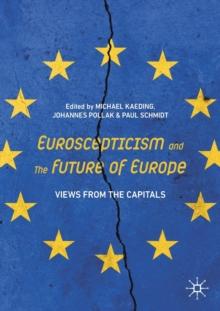 Euroscepticism and the Future of Europe : Views from the Capitals