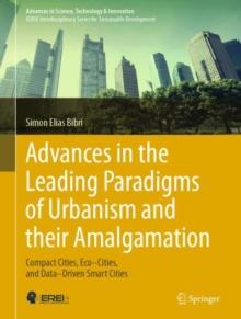 Advances in the Leading Paradigms of Urbanism and their Amalgamation : Compact Cities, Eco-Cities, and Data-Driven Smart Cities