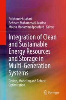 Integration of Clean and Sustainable Energy Resources and Storage in Multi-Generation Systems : Design, Modeling and Robust Optimization