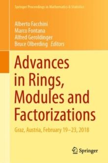 Advances in Rings, Modules and Factorizations : Graz, Austria, February 19-23, 2018