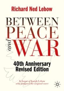 Between Peace and War : 40th Anniversary Revised Edition