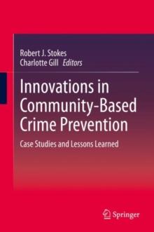 Innovations in Community-Based Crime Prevention : Case Studies and Lessons Learned