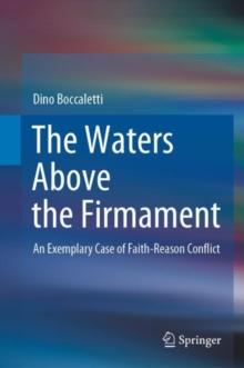 The Waters Above the Firmament : An Exemplary Case of Faith-Reason Conflict