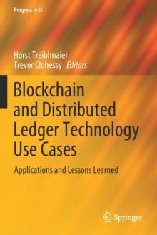 Blockchain and Distributed Ledger Technology Use Cases : Applications and Lessons Learned