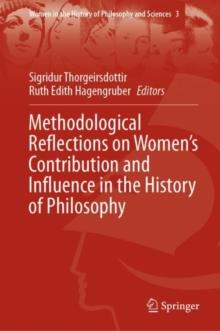 Methodological Reflections on Women's Contribution and Influence in the History of Philosophy