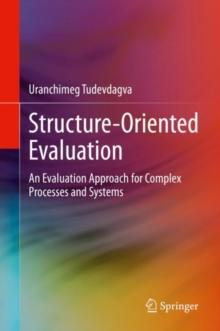 Structure-Oriented Evaluation : An Evaluation Approach for Complex Processes and Systems