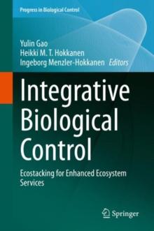 Integrative Biological Control : Ecostacking for Enhanced Ecosystem Services