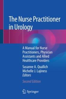 The Nurse Practitioner in Urology : A Manual for Nurse Practitioners, Physician Assistants and Allied Healthcare Providers