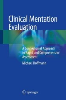 Clinical Mentation Evaluation : A Connectomal Approach to Rapid and Comprehensive Assessment