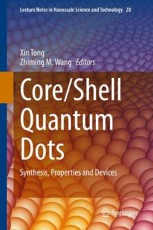 Core/Shell Quantum Dots : Synthesis, Properties and Devices