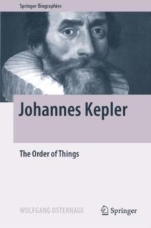 Johannes Kepler : The Order of Things