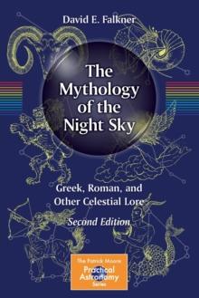 The Mythology of the Night Sky : Greek, Roman, and Other Celestial Lore