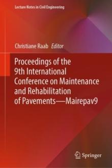 Proceedings of the 9th International Conference on Maintenance and Rehabilitation of Pavements-Mairepav9