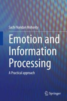 Emotion and Information Processing : A Practical approach