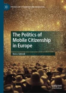 The Politics of Mobile Citizenship in Europe