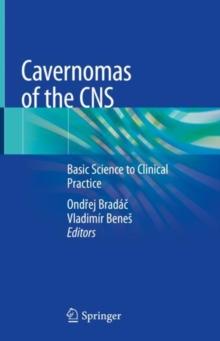 Cavernomas of the CNS : Basic Science to Clinical Practice