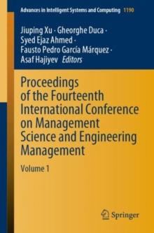 Proceedings of the Fourteenth International Conference on Management Science and Engineering Management : Volume 1