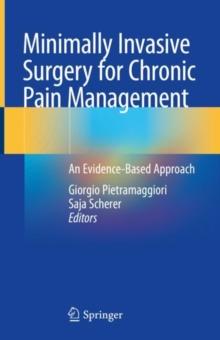 Minimally Invasive Surgery for Chronic Pain Management : An Evidence-Based Approach