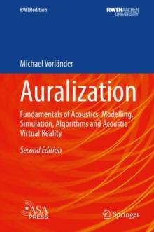 Auralization : Fundamentals of Acoustics, Modelling, Simulation, Algorithms and Acoustic Virtual Reality