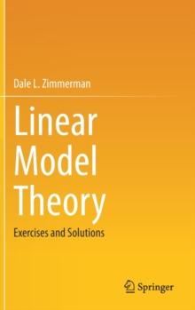 Linear Model Theory : Exercises and Solutions