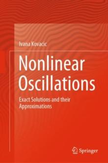 Nonlinear Oscillations : Exact Solutions and their Approximations