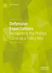 Defensive Expectations : Reinventing the Phillips Curve as a Policy Mix