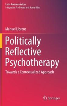 Politically Reflective Psychotherapy : Towards a Contextualized Approach