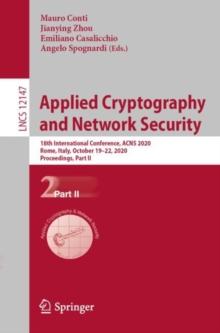 Applied Cryptography and Network Security : 18th International Conference, ACNS 2020, Rome, Italy, October 19-22, 2020, Proceedings, Part II