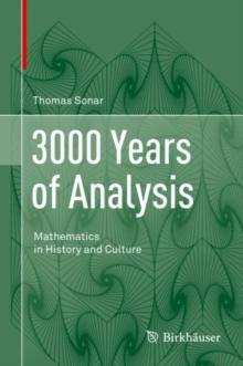 3000 Years of Analysis : Mathematics in History and Culture