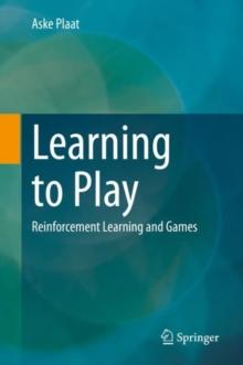 Learning to Play : Reinforcement Learning and Games